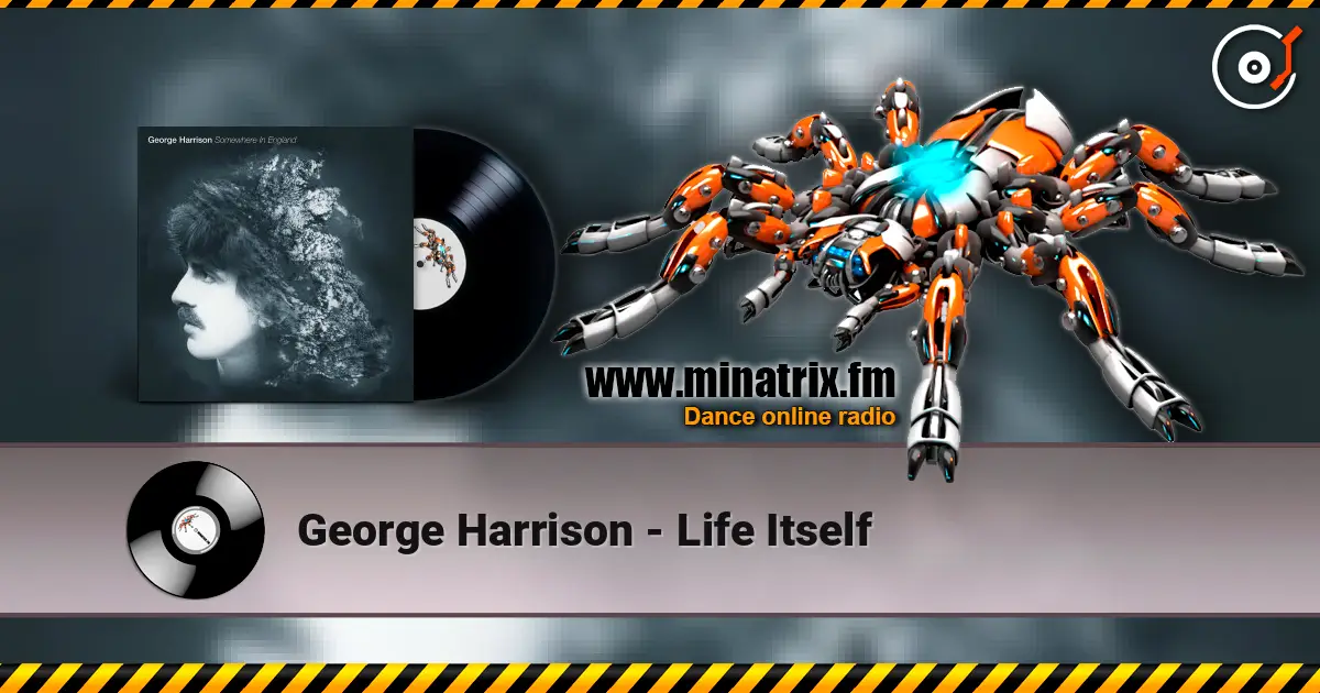 George Harrison - Life Itself écouter en ligne en haute qualité | Minatrix.FM