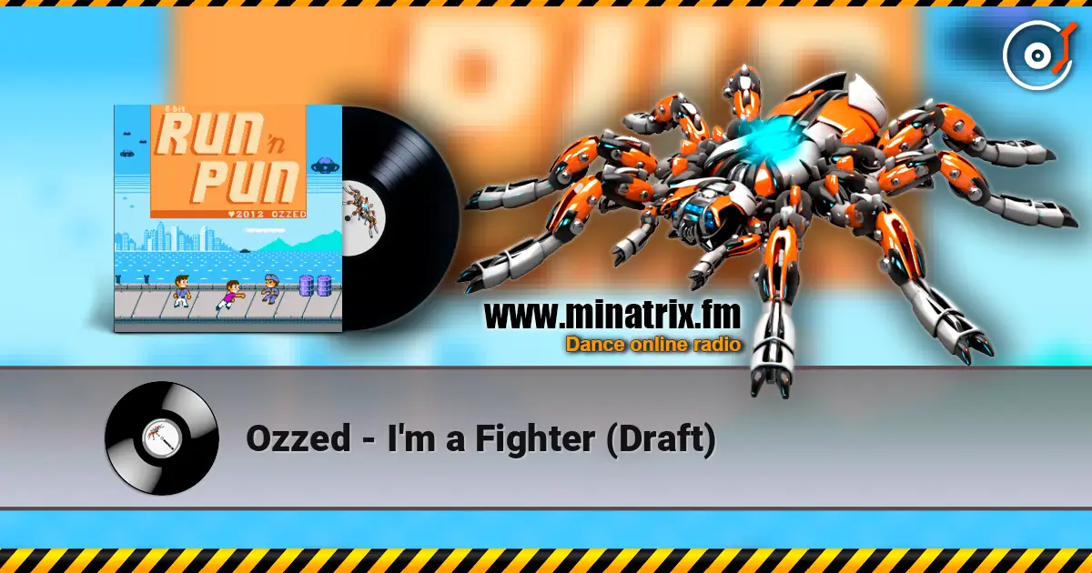 Ozzed - I'm a Fighter (Draft) écouter en ligne en haute qualité | Minatrix.FM