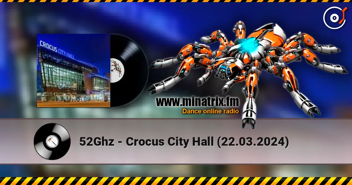 52Ghz - Crocus City Hall (22.03.2024) écouter en ligne en haute qualité | Minatrix.FM