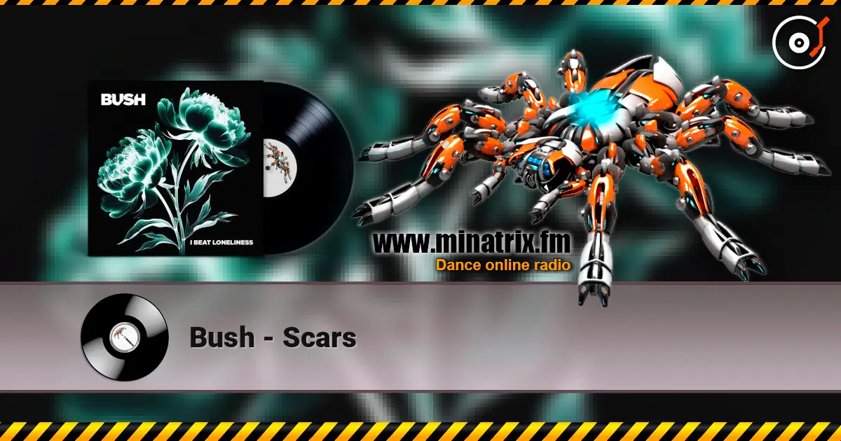 Bush - Scars écouter en ligne en haute qualité | Minatrix.FM