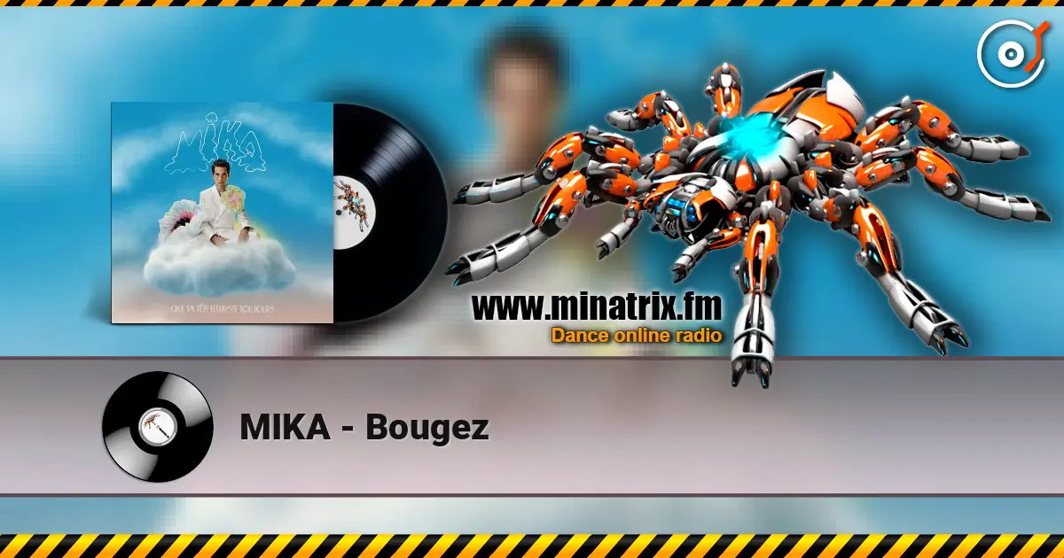 MIKA - Bougez écouter en ligne en haute qualité | Minatrix.FM