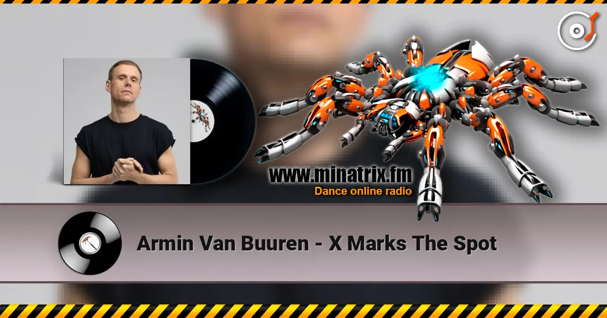 Armin Van Buuren - X Marks The Spot écouter en ligne en haute qualité | Minatrix.FM