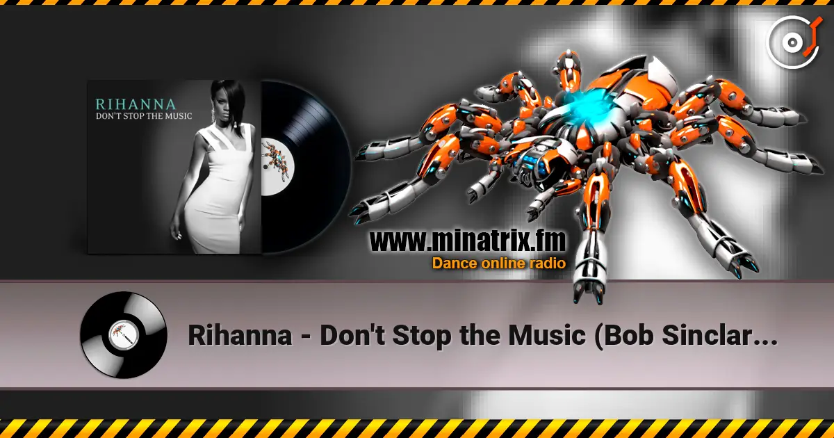 Rihanna - Don't Stop the Music (Bob Sinclar Club Mix) écouter en ligne en haute qualité | Minatrix.FM