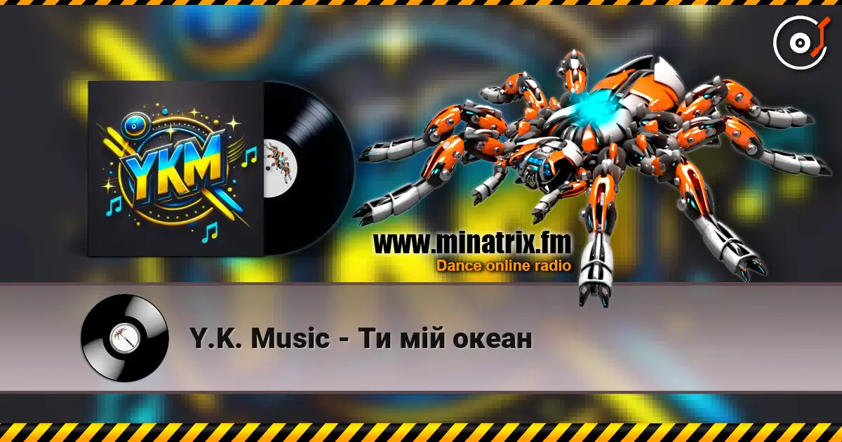 Y.K. Music - Ти мій океан écouter en ligne en haute qualité | Minatrix.FM