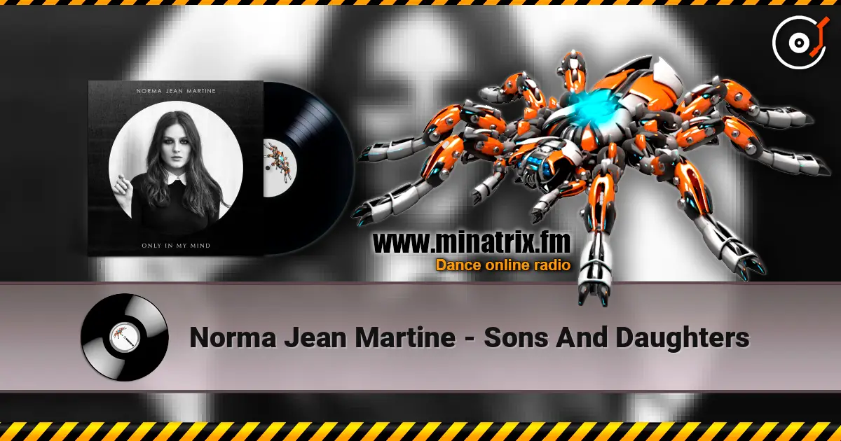 Norma Jean Martine - Sons And Daughters écouter en ligne en haute qualité | Minatrix.FM