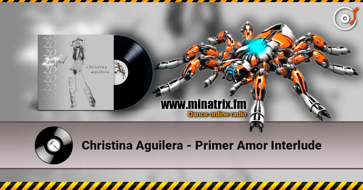 Christina Aguilera - Primer Amor Interlude écouter en ligne en haute qualité | Minatrix.FM