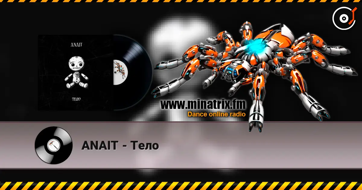 ANAIT - Тело écouter en ligne en haute qualité | Minatrix.FM