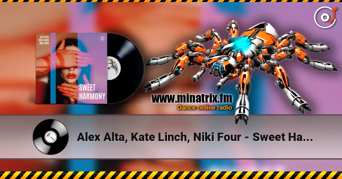 Alex Alta, Kate Linch, Niki Four - Sweet Harmony écouter en ligne en haute qualité | Minatrix.FM
