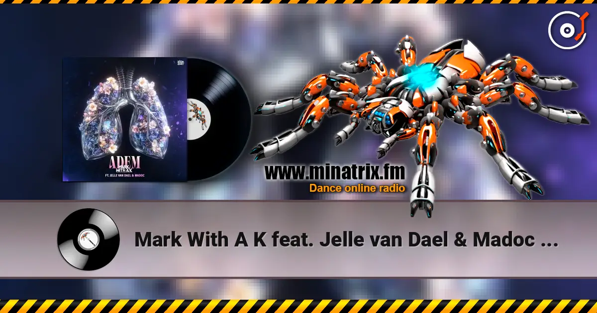 Mark With A K feat. Jelle van Dael & Madoc - Adem écouter en ligne en haute qualité | Minatrix.FM