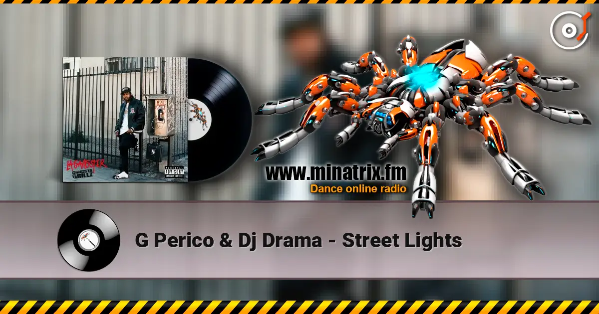 G Perico & Dj Drama - Street Lights écouter en ligne en haute qualité | Minatrix.FM