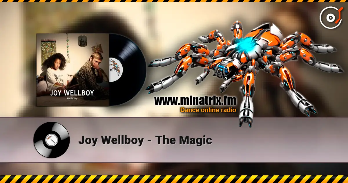 Joy Wellboy - The Magic écouter en ligne en haute qualité | Minatrix.FM