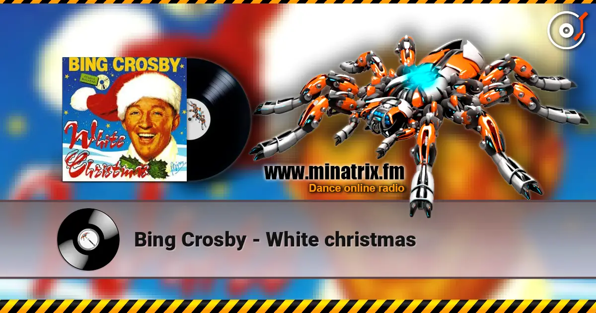 Bing Crosby - White christmas écouter en ligne en haute qualité | Minatrix.FM