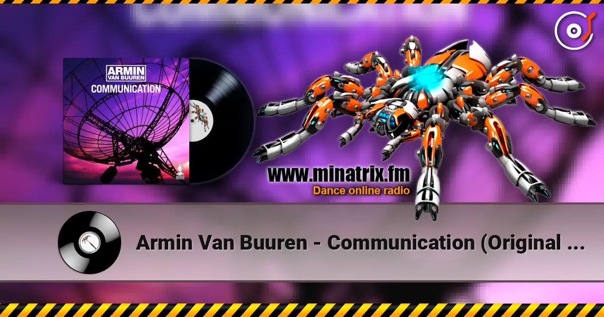 Armin Van Buuren - Communication (Original 12'' Mix) écouter en ligne en haute qualité | Minatrix.FM