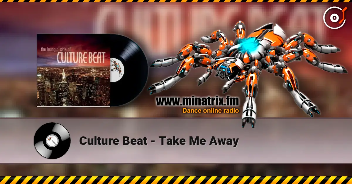 Culture Beat - Take Me Away écouter en ligne en haute qualité | Minatrix.FM