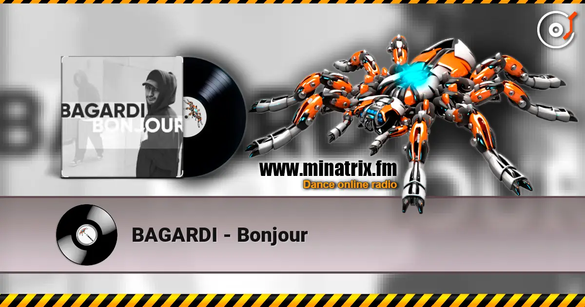 BAGARDI - Bonjour écouter en ligne en haute qualité | Minatrix.FM