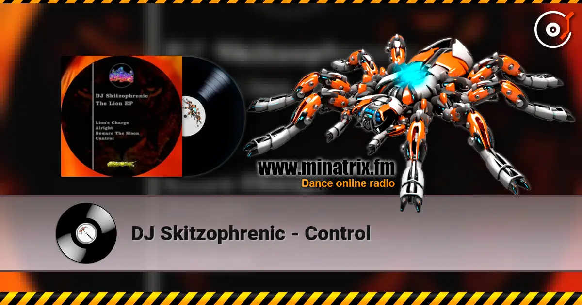 DJ Skitzophrenic - Control écouter en ligne en haute qualité | Minatrix.FM
