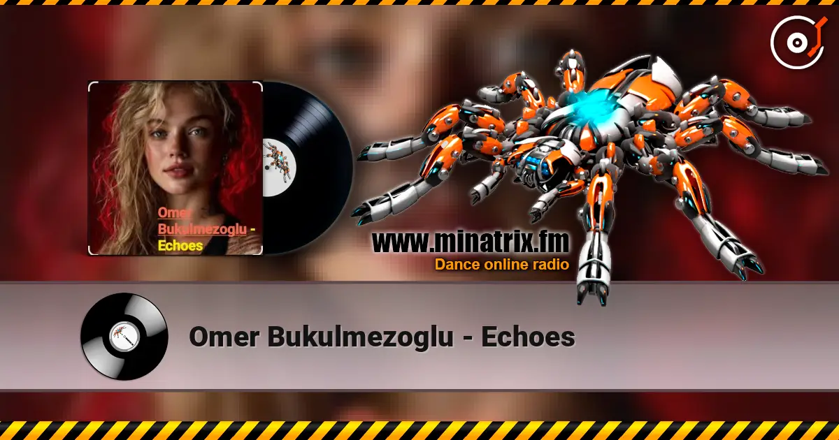 Omer Bukulmezoglu - Echoes écouter en ligne en haute qualité | Minatrix.FM
