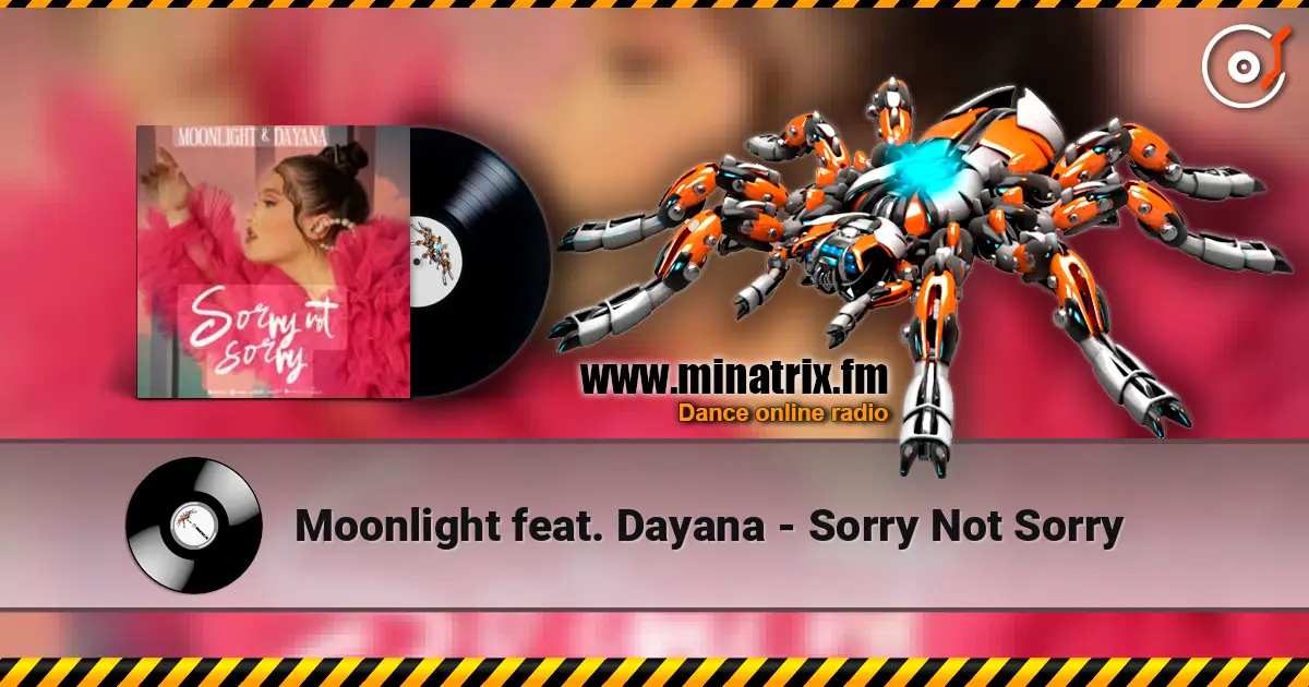 Moonlight feat. Dayana - Sorry Not Sorry écouter en ligne en haute qualité | Minatrix.FM