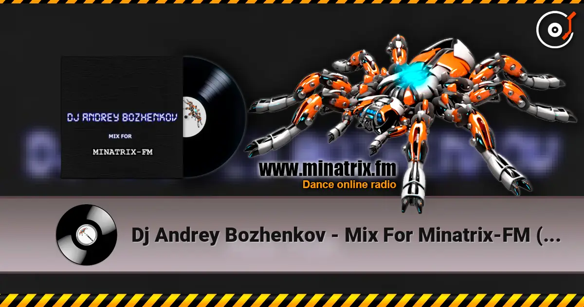 Dj Andrey Bozhenkov - Mix For Minatrix-FM (Vol.04) écouter en ligne en haute qualité | Minatrix.FM