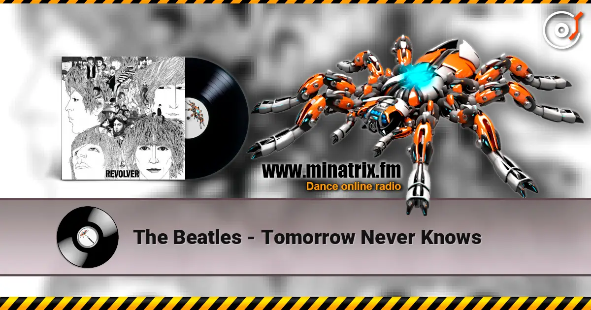 The Beatles - Tomorrow Never Knows écouter en ligne en haute qualité | Minatrix.FM