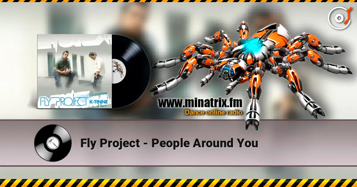 Fly Project - People Around You écouter en ligne en haute qualité | Minatrix.FM