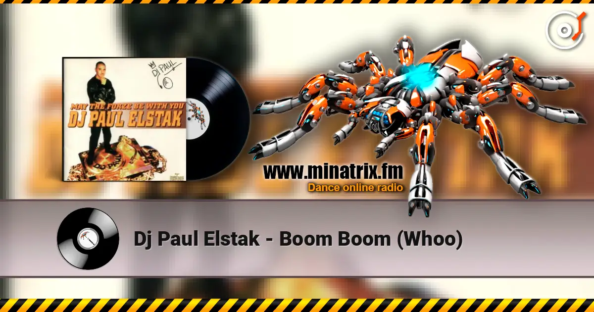 Dj Paul Elstak - Boom Boom (Whoo) écouter en ligne en haute qualité | Minatrix.FM