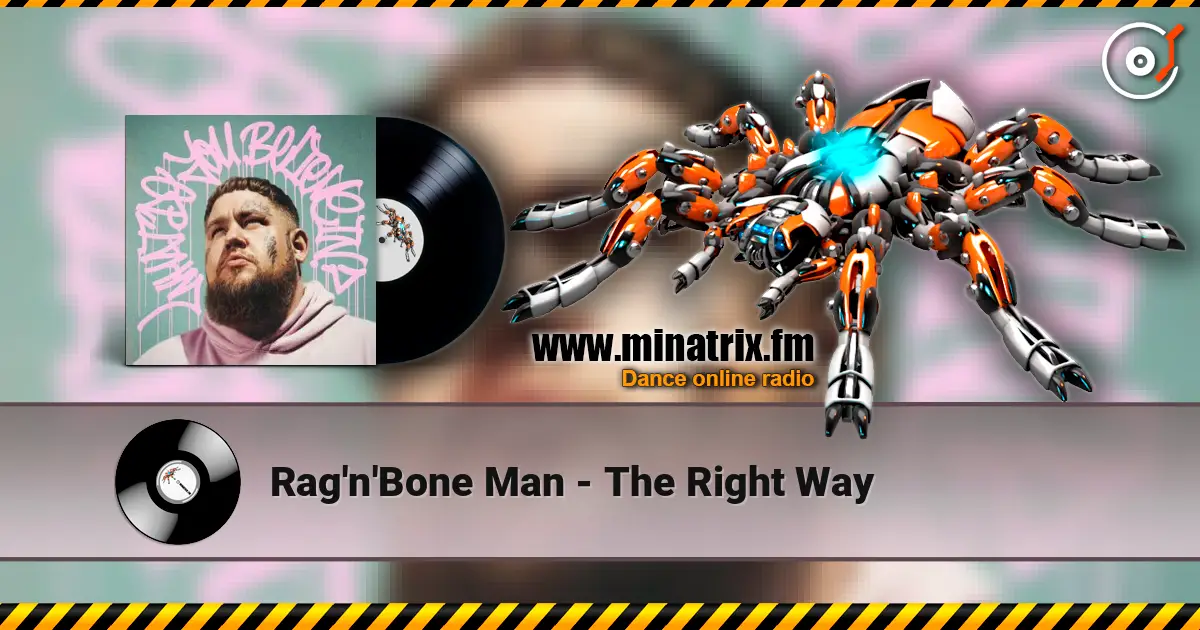 Rag'n'Bone Man - The Right Way écouter en ligne en haute qualité | Minatrix.FM
