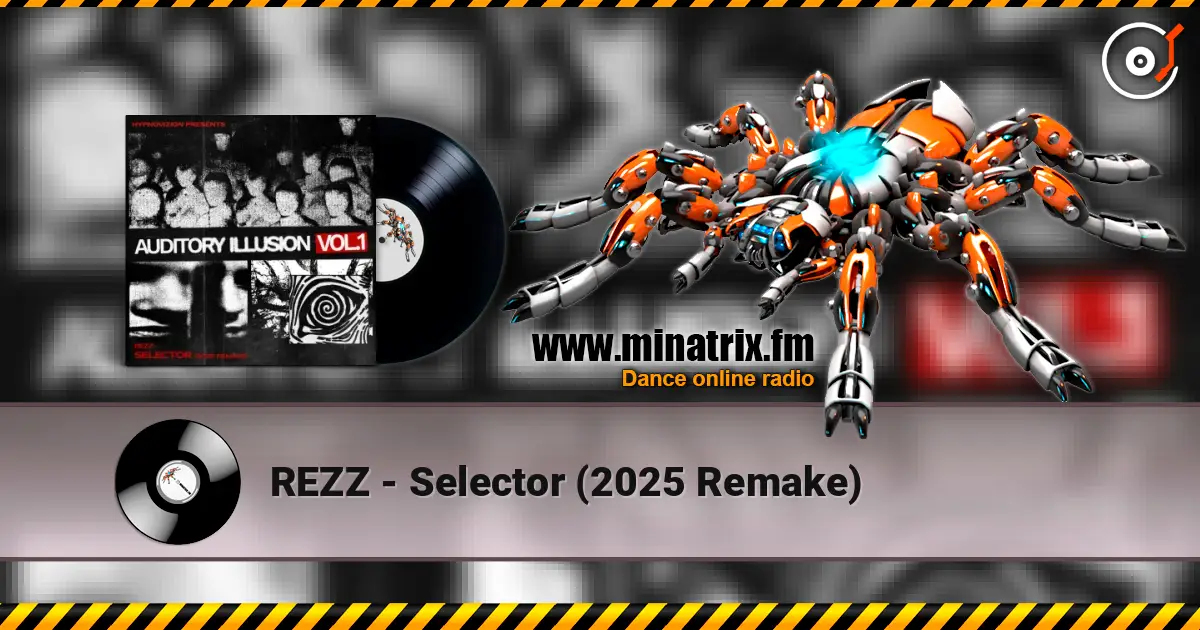 REZZ - Selector (2025 Remake) écouter en ligne en haute qualité | Minatrix.FM