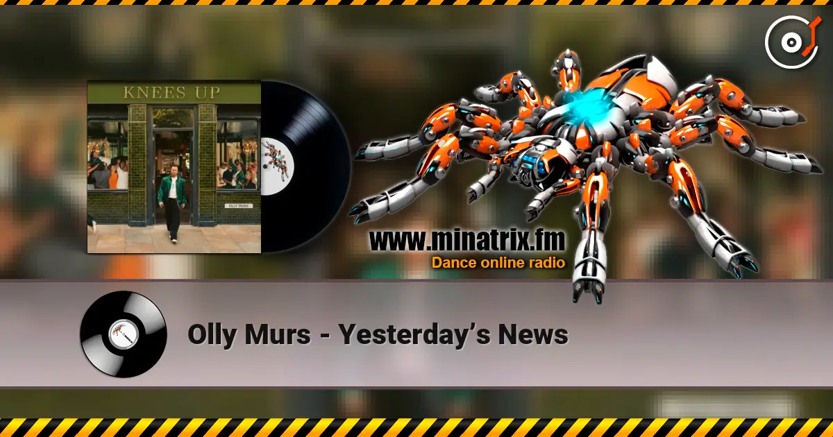 Olly Murs - Yesterday’s News écouter en ligne en haute qualité | Minatrix.FM
