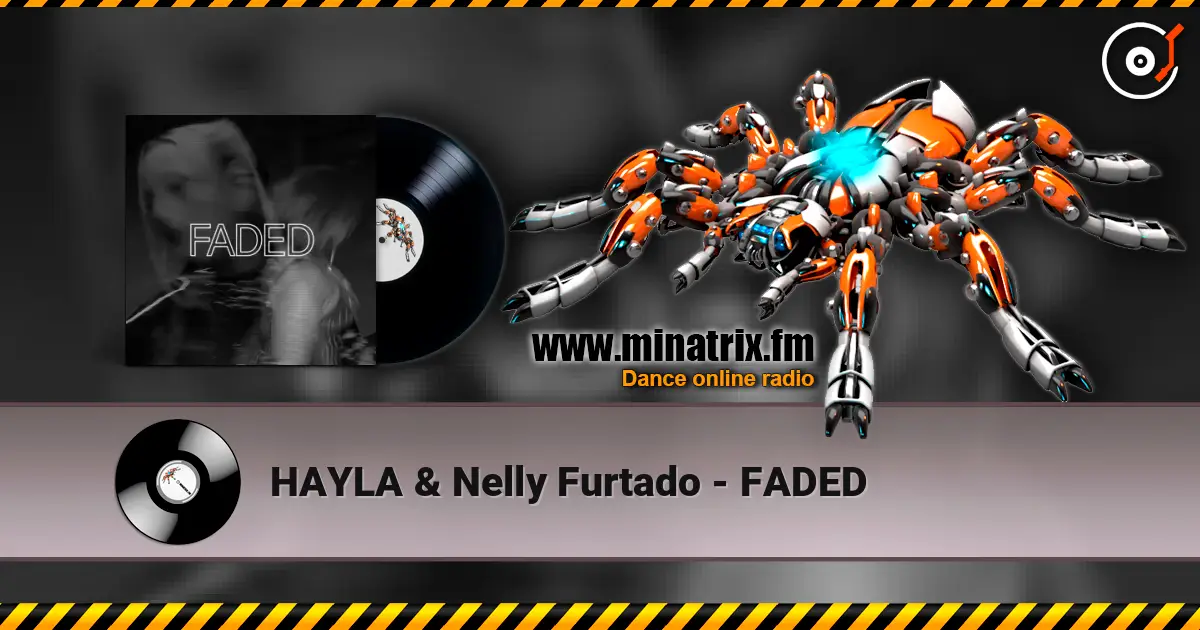 HAYLA & Nelly Furtado - FADED écouter en ligne en haute qualité | Minatrix.FM