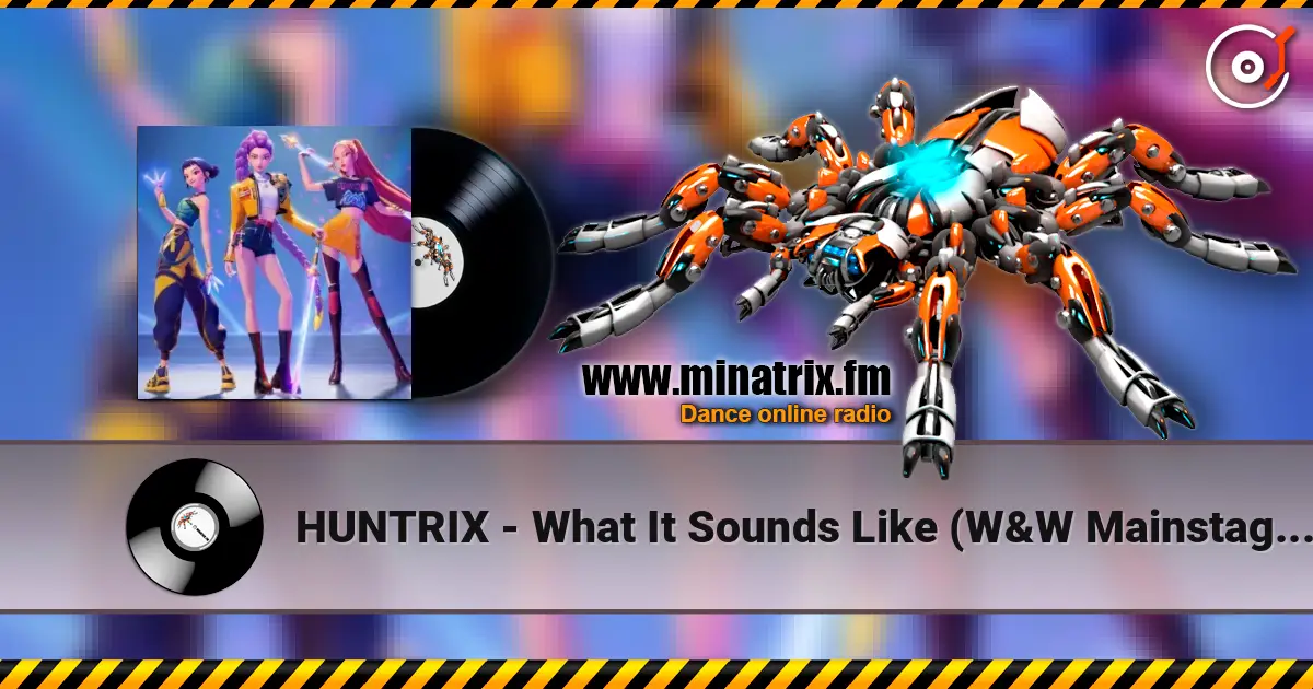 HUNTRIX - What It Sounds Like (W&W Mainstage Trance Mix) écouter en ligne en haute qualité | Minatrix.FM