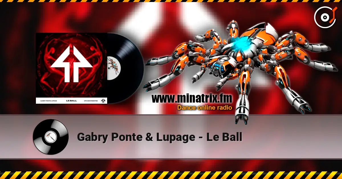 Gabry Ponte & Lupage - Le Ball écouter en ligne en haute qualité | Minatrix.FM