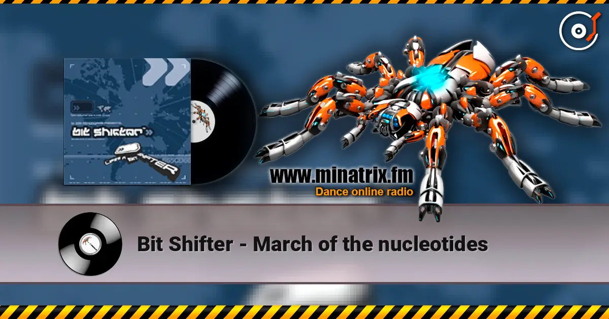 Bit Shifter - March of the nucleotides écouter en ligne en haute qualité | Minatrix.FM