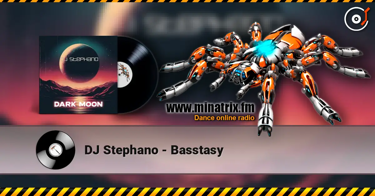 DJ Stephano - Basstasy écouter en ligne en haute qualité | Minatrix.FM