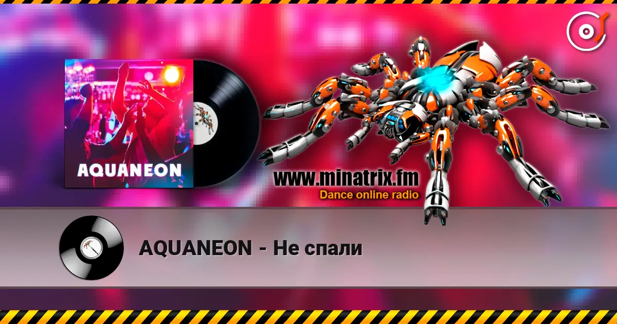 AQUANEON - Не спали écouter en ligne en haute qualité | Minatrix.FM