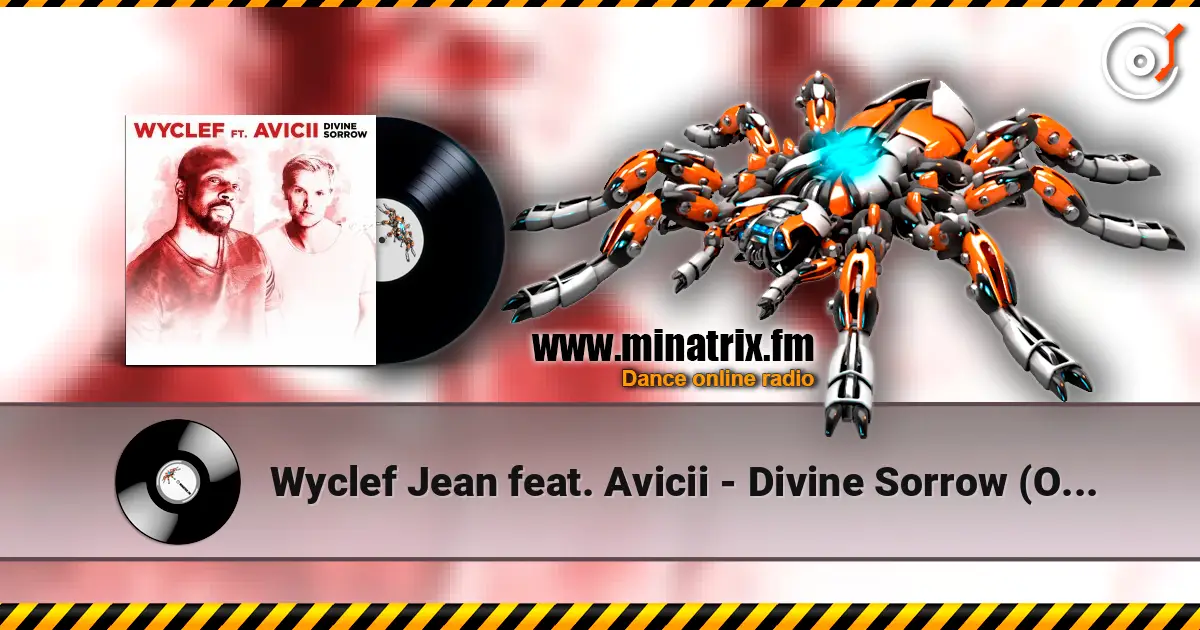 Wyclef Jean feat. Avicii - Divine Sorrow (Original Mix) écouter en ligne en haute qualité | Minatrix.FM