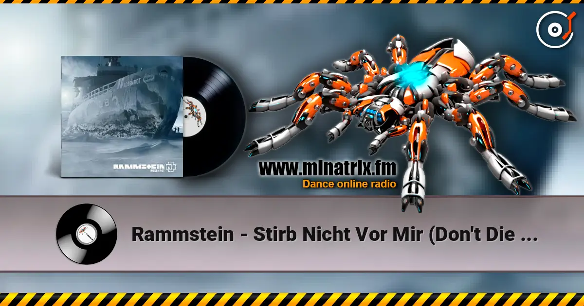 Rammstein - Stirb Nicht Vor Mir (Don't Die Before I Do) écouter en ligne en haute qualité | Minatrix.FM