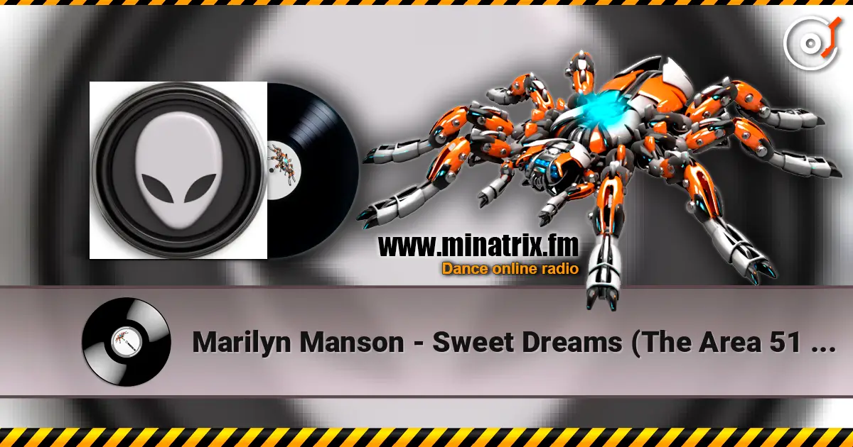 Marilyn Manson - Sweet Dreams (The Area 51 Remix) écouter en ligne en haute qualité | Minatrix.FM