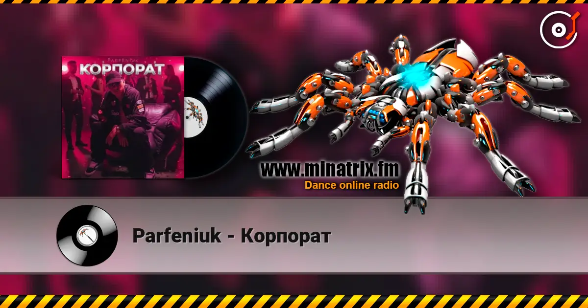 Parfeniuk - Корпорат écouter en ligne en haute qualité | Minatrix.FM