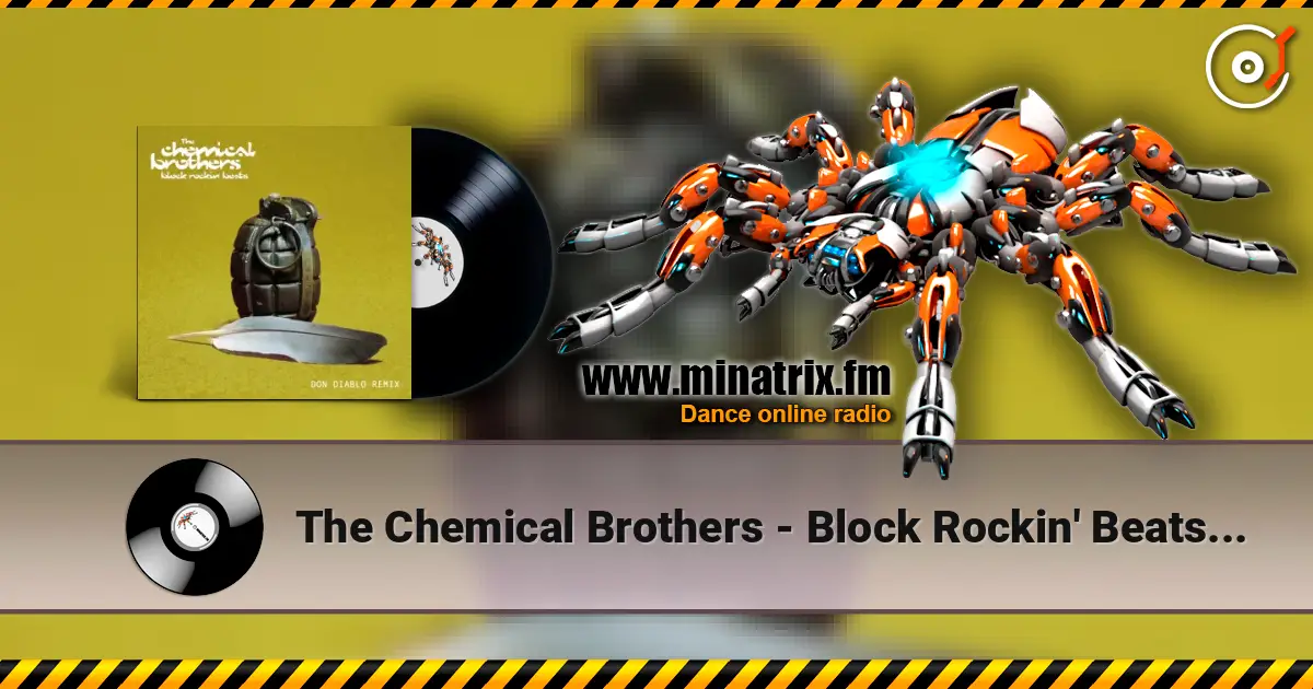 The Chemical Brothers - Block Rockin' Beats (Don Diablo Remix) écouter en ligne en haute qualité | Minatrix.FM