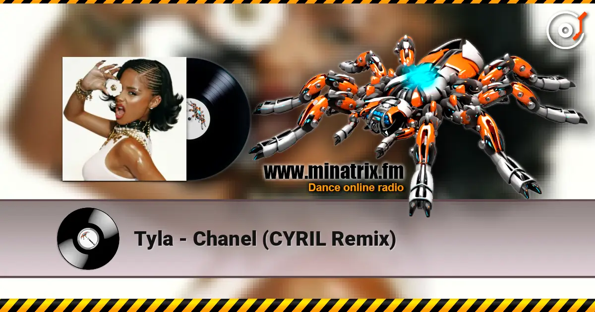 Tyla - Chanel (CYRIL Remix) écouter en ligne en haute qualité | Minatrix.FM