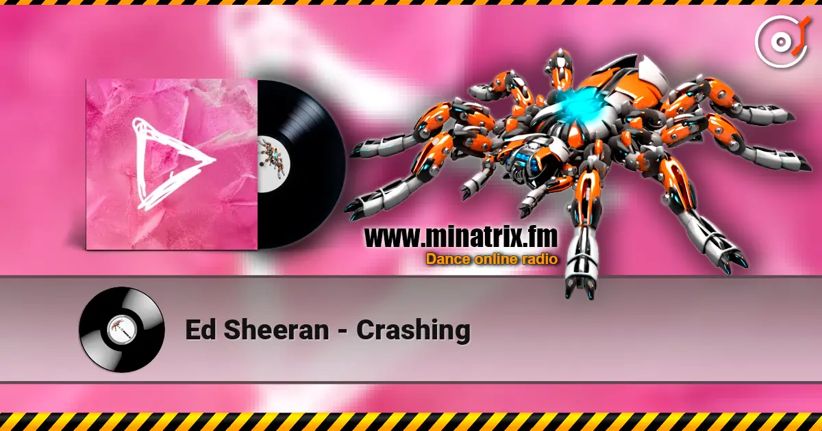 Ed Sheeran - Crashing écouter en ligne en haute qualité | Minatrix.FM