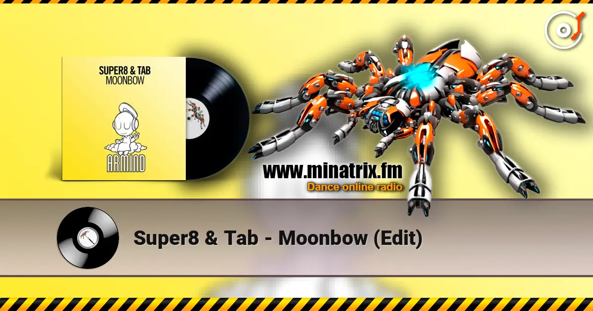 Super8 & Tab - Moonbow (Edit) écouter en ligne en haute qualité | Minatrix.FM