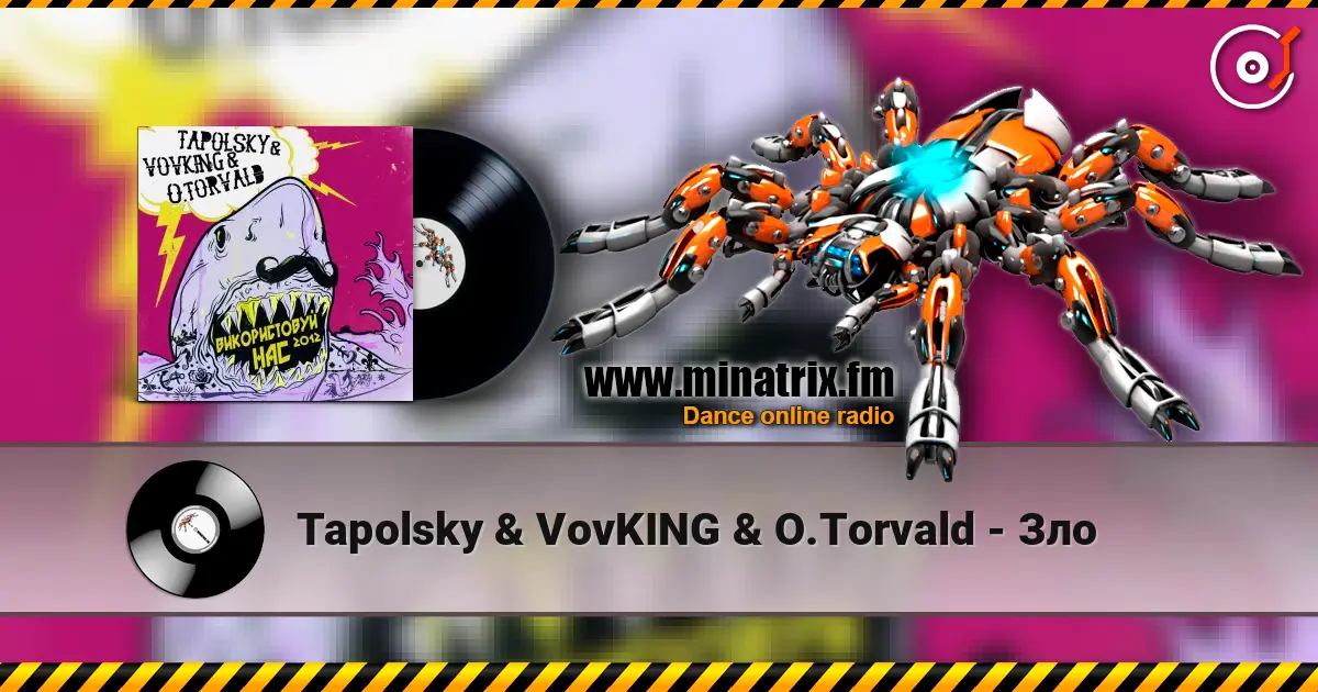 Tapolsky & VovKING & O.Torvald - Зло écouter en ligne en haute qualité | Minatrix.FM
