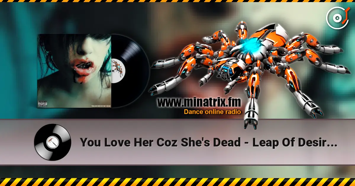 You Love Her Coz She's Dead - Leap Of Desire I écouter en ligne en haute qualité | Minatrix.FM