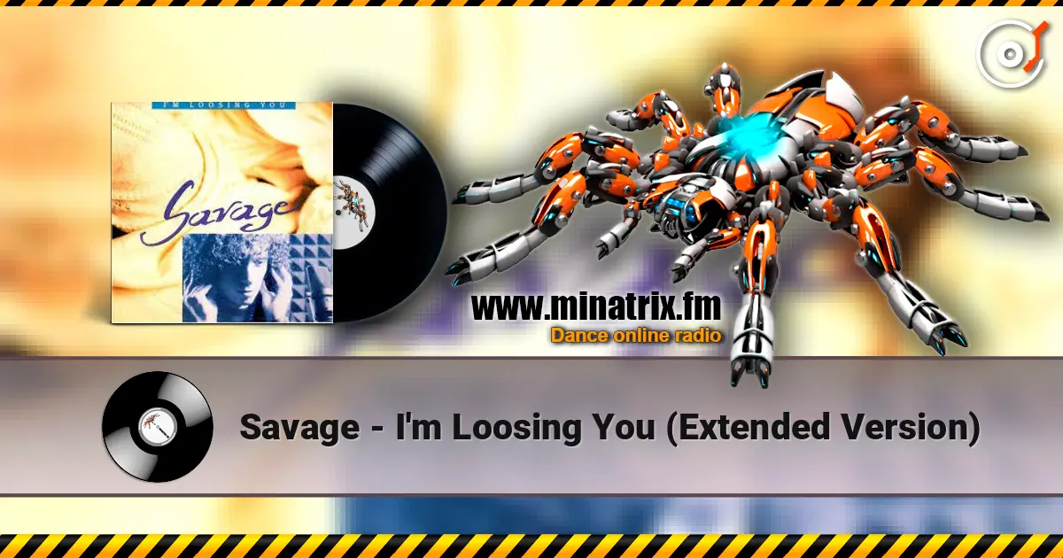 Savage - I'm Loosing You (Extended Version) écouter en ligne en haute qualité | Minatrix.FM
