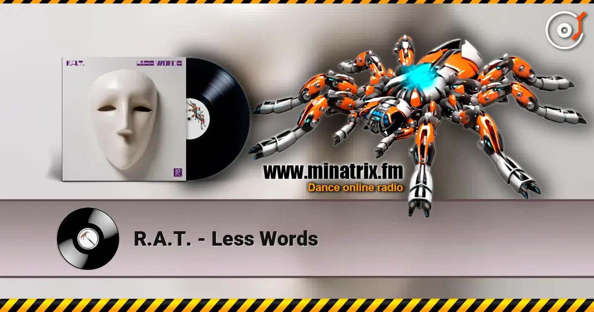 R.A.T. - Less Words écouter en ligne en haute qualité | Minatrix.FM