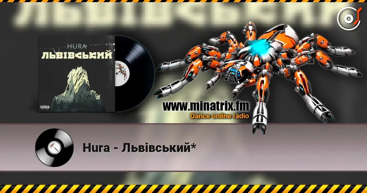 Hura - Львівський* écouter en ligne en haute qualité | Minatrix.FM