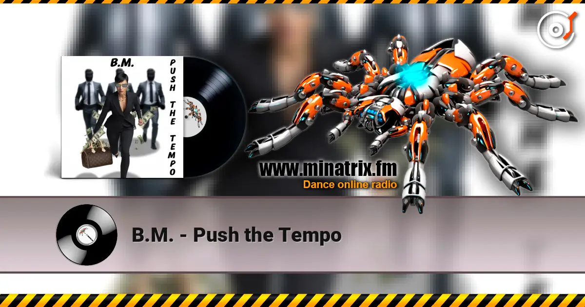B.M. - Push the Tempo écouter en ligne en haute qualité | Minatrix.FM
