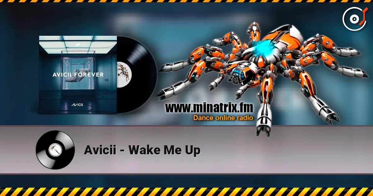 Avicii - Wake Me Up écouter en ligne en haute qualité | Minatrix.FM